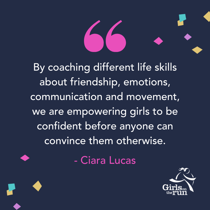 Ciara Lucas quote: "By coaching different life skills bout friendship, emotions, communication and movement, we are empowering girls to be confident before anyone can convince them otherwise."