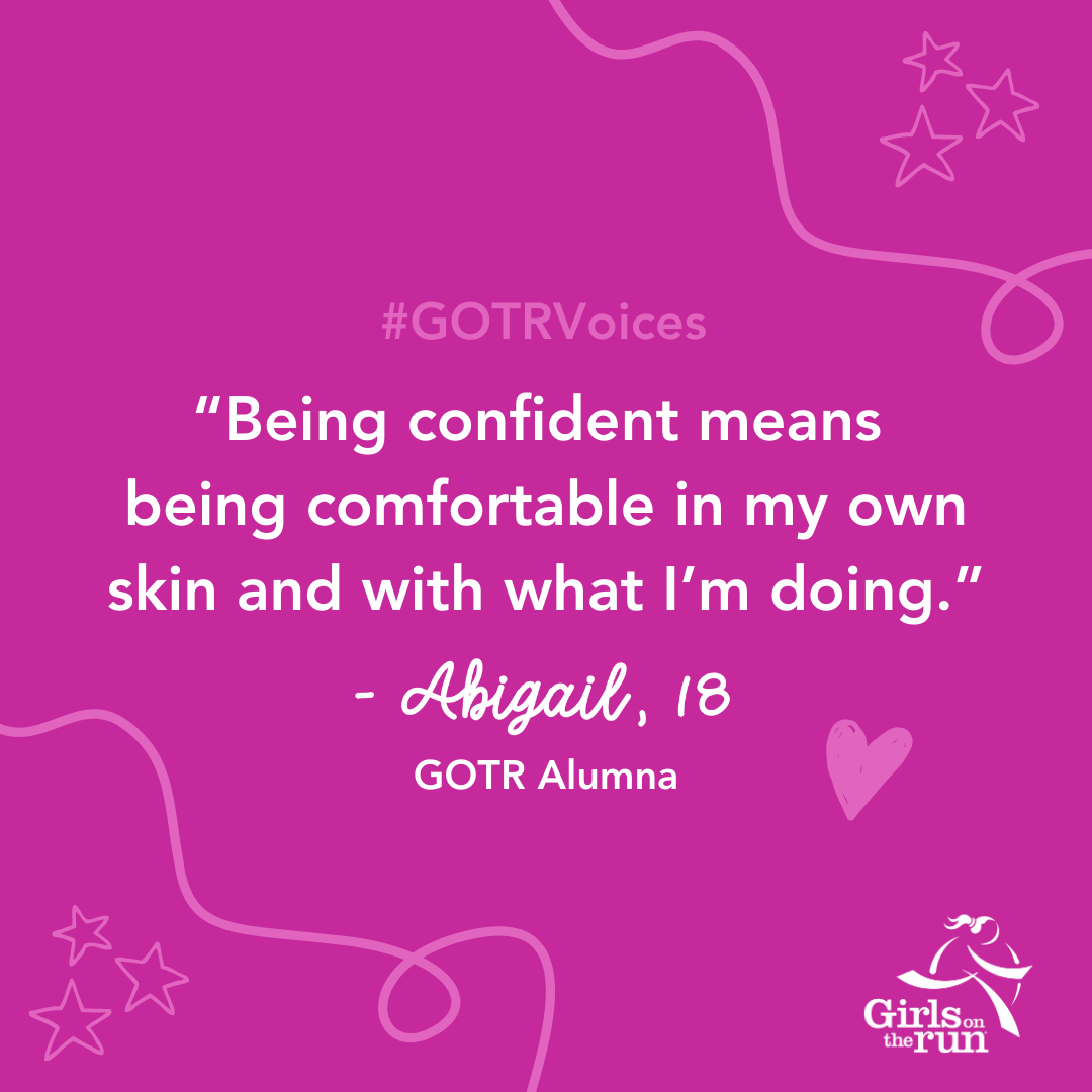 Abigail quote: "Being confident means being comfortable in my own skin and with what I'm doing." 